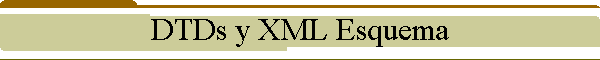 DTDs y XML Esquema