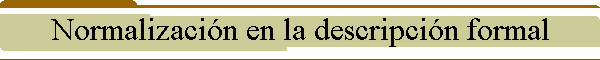 Normalizacin en la descripcin formal