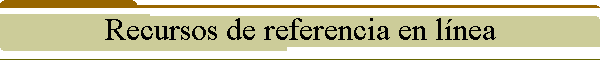 Recursos de referencia en lnea
